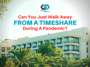 Can You Just Walk Away From A Timeshare During A Pandemic?